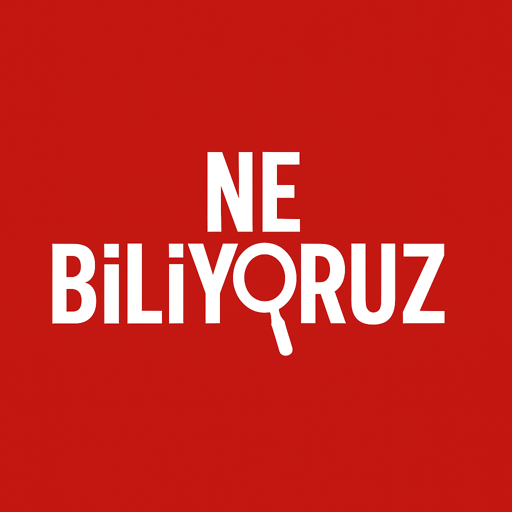 NE BİLİYORUZ?